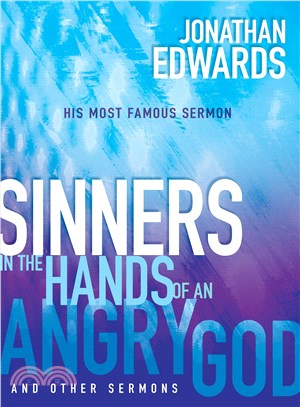 Sinners in the Hands of an Angry God and Other Sermons