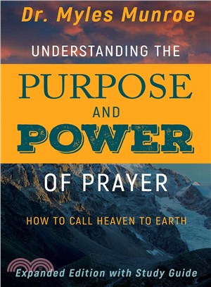 Understanding the Purpose and Power of Prayer ─ How to Call Heaven to Earth