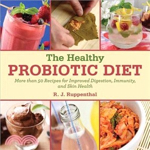 The Healthy Probiotic Diet ─ More Than 50 Recipes for Improved Digestion, Immunity, and Skin Health