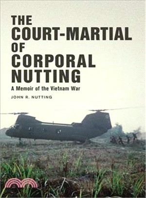 The Court-Martial of Corporal Nutting ― A Memoir of the Vietnam War