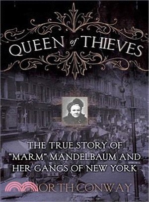 Queen of Thieves ─ The True Story of "Marm" Mandelbaum and Her Gangs of New York