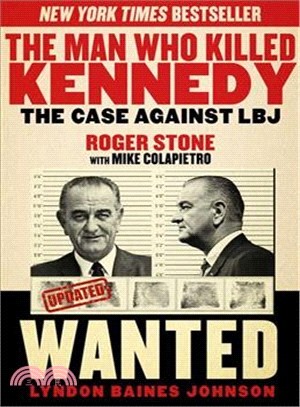 The Man Who Killed Kennedy ─ The Case Against LBJ