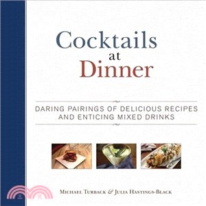 Cocktails at Dinner ─ Daring Pairings of Delicious Dishes and Enticing Mixed Drinks
