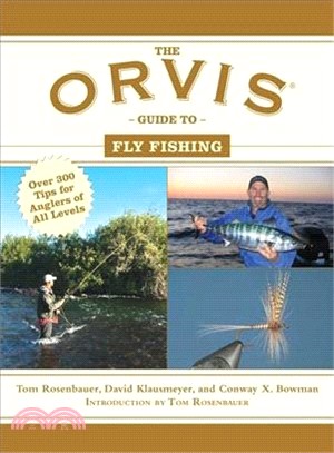 The Orvis Guide to Fly Fishing ─ More Than 300 Tips for Anglers of All Levels