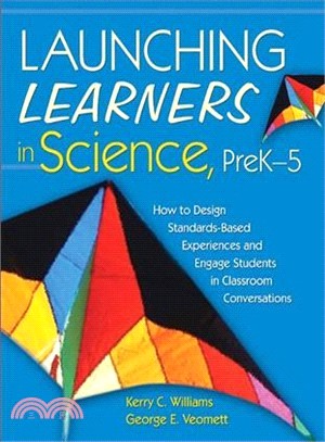 Launching Learners in Science, PreK-5 ─ How to Design Standards-Based Experiences and Engage Students in Classroom Conversations