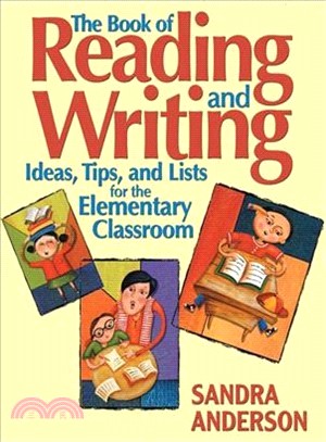 The Book of Reading and Writing ― Ideas, Tips, and Lists for the Elementary Classroom