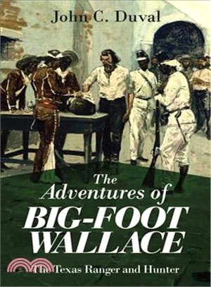 The Adventures of Big-foot Wallace ― The Texas Ranger and Hunter