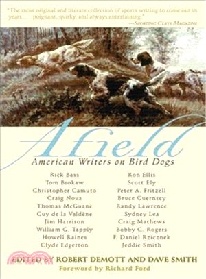 Afield ― American Writers on Bird Dogs