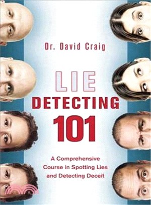 Lie Detecting 101 ─ A Comprehensive Course in Spotting Lies and Detecting Deceit