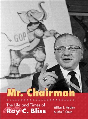 Mr. Chairman ─ The Life and Times of Ray C. Bliss