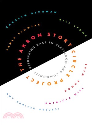 The Akron Story Circle Project ─ Rethinking Race in Classroom and Community