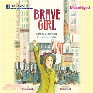 Brave Girl ― Clara and the Shirtwaist Makers' Strike of 1909