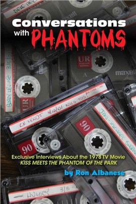 Conversations with Phantoms：Exclusive Interviews About the 1978 TV Movie, Kiss Meets the Phantom of the Park