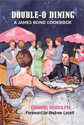 Double-O Dining: A James Bond Cookbook