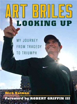 Art Briles ─ Looking Up: My Journey from Tragedy to Triumph