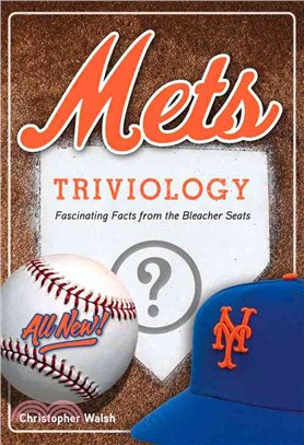 Mets Triviology ― Fascinating Facts from the Bleacher Seats