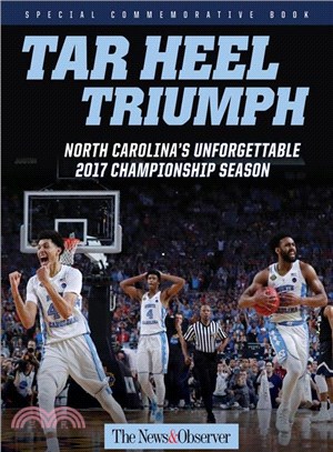 Tar Heel Triumph ─ North Carolina's Unforgettable 2017 Championship Season