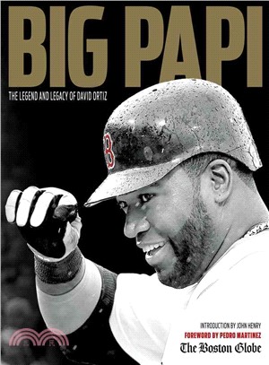 Big Papi ─ The Legend and Legacy of David Ortiz