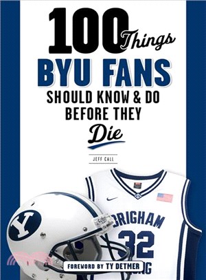 100 Things Byu Fans Should Know & Do Before They Die