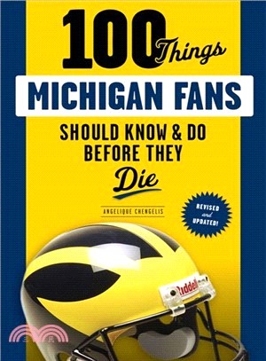 100 Things Michigan Fans Should Know & Do Before They Die