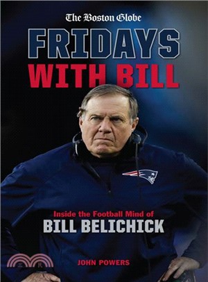 Fridays With Bill ― Inside the Football Mind of Bill Belichick