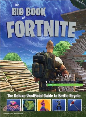 The Big Book of Fortnite ― The Unofficial Guide to Battle Royale