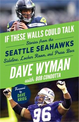 Seattle Seahawks ― Stories from the Seattle Seahawks Sideline, Locker Room, and Press Box