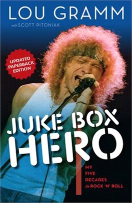 Juke Box Hero ― My Five Decades in Rock N Roll