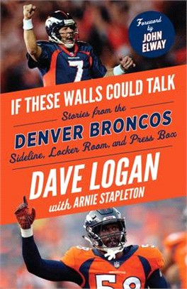 Denver Broncos ― Stories from the Denver Broncos Sideline, Locker Room, and Press Box