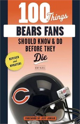 100 Things Bears Fans Should Know & Do Before They Die