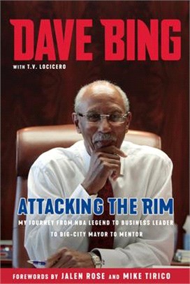 Dave Bing ― My Journey from Nba Legend to Business Leader to Big-city Mayor to Mentor