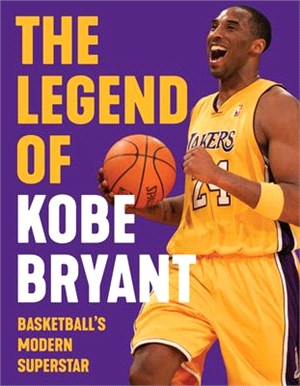 The Legend of Kobe Bryant ― Basketball's Modern Superstar