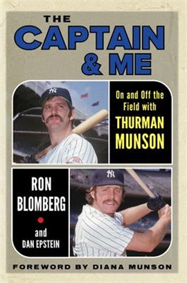 The Captain and Me: On and Off the Field with Thurman Munson