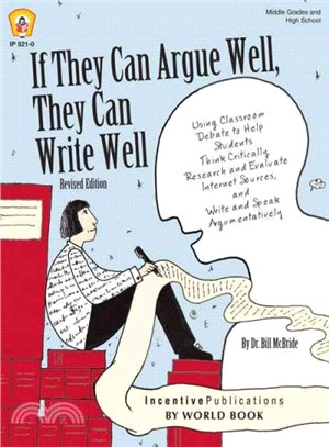 If They Can Argue Well, They Can Write Well ─ Using Classroom Debate to Help Students Think Critically, Research and Evaluate Internet Sources, and Write and Speak Argumentatively