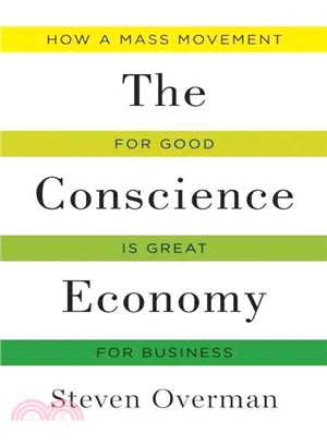 Conscience Economy: How a Mass Movement for Good is Great for Business