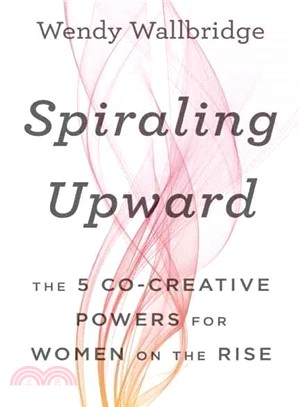 Spiraling Upward ─ The 5 Co-Creative Powers for Women on the Rise