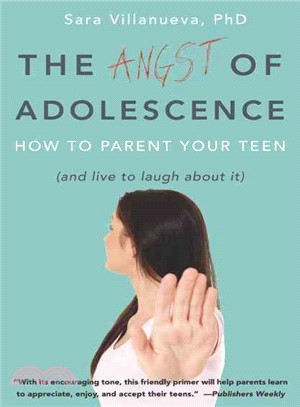 The Angst of Adolescence ─ How to Parent Your Teen (and Live to Laugh About It)
