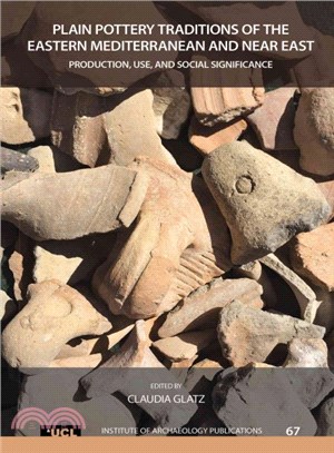 Plain Pottery Traditions of the Eastern Mediterranean and Near East ─ Production, Use, and Social Significance