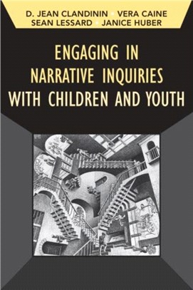 Engaging in narrative inquiries with children and youth /