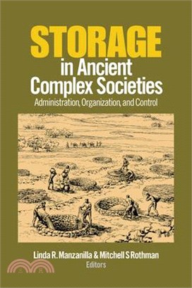 Storage in Ancient Complex Societies ─ Administration, Organization, and Control