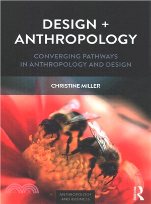 Design + Anthropology ― Converging Pathways in Anthropology and Design