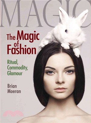 The Magic of Fashion ─ Ritual, Commodity, Glamour