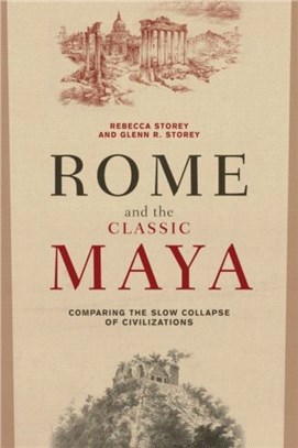 Rome and the Classic Maya ─ Comparing the Slow Collapse of Civilizations