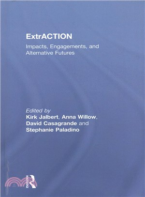 Extraction ─ Impacts, Engagements, and Alternative Futures