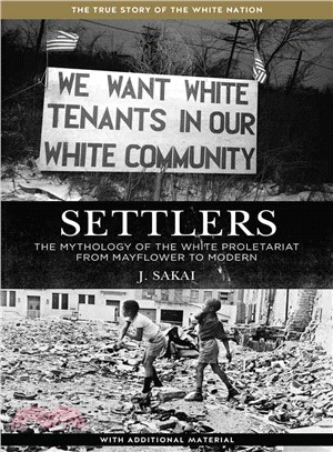 Settlers ─ The Mythology of the White Proletariat from Mayflower to Modern