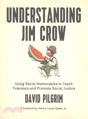 Understanding Jim Crow ─ Using Racist Memorabilia to Teach Tolerance and Promote Social Justice