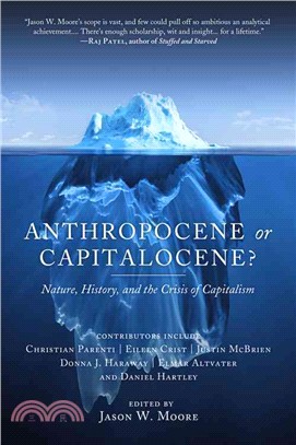 Anthropocene or Capitalocene? ― Nature, History, and the Crisis of Capitalism