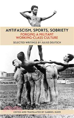 Antifascism, Sports, Sobriety ― Forging a Militant Working-class Culture