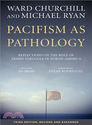 Pacifism As Pathology ― Reflections on the Role of Armed Struggle in North America