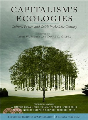 Capitalism?s Ecologies ― Culture, Power, and Crisis in the 21st Century